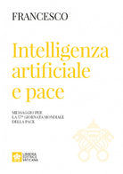 Cover of Intelligenza artificiale e pace. Messaggio per la celebrazione della 57ª Giornata mondiale della pace 2024