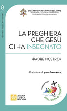 La preghiera che Gesù ci ha insegnato. Padre Nostro