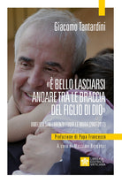 È bello lasciarsi andare tra le braccia del Figlio di Dio. Omelie a San Lorenzo fuori le mura (2007-2012)