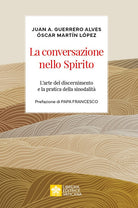 La conversazione nello spirito. L’arte del discernimento e la pratica della sinodalità
