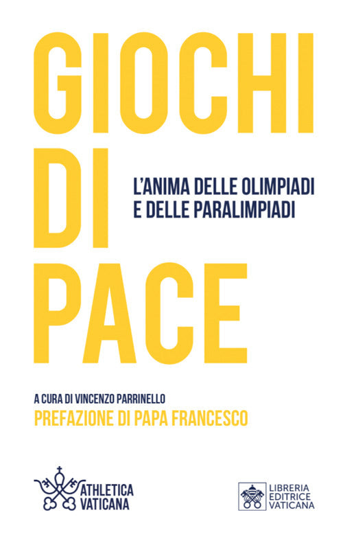 Giochi di pace. L’anima delle Olimpiadi e delle Paralimpiadi