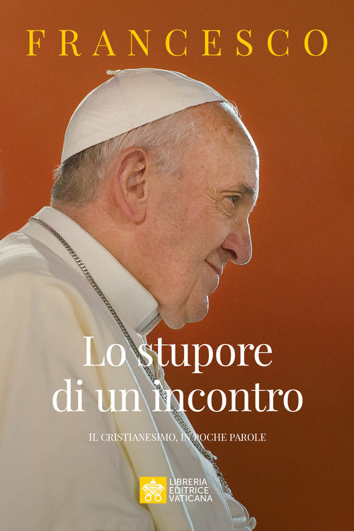 Lo stupore di un incontro. Il cristianesimo, in poche parole