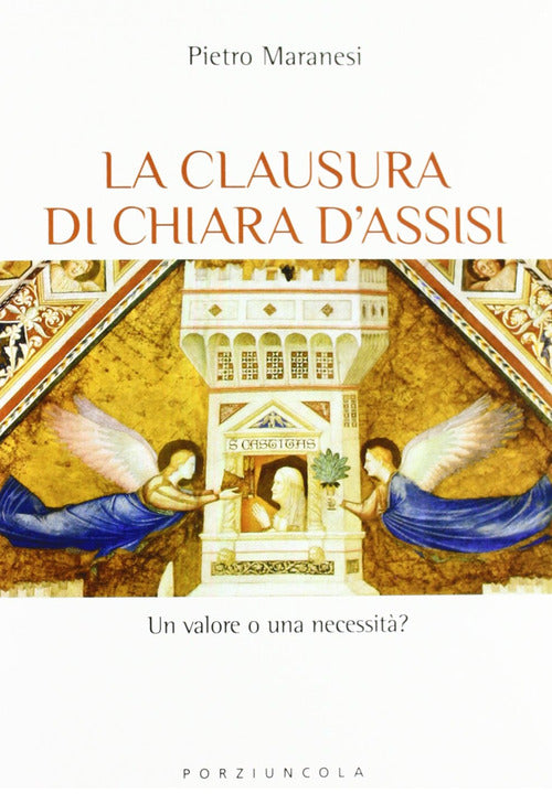 Cover of clausura di Chiara d'Assisi. Un valore o una necessità?