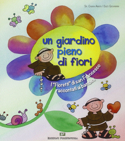 Cover of giardino pieno di fiori. I «Fioretti» di san Francesco raccontati ai bambini
