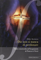 Cover of Dio non si stanca di perdonare. Verità e misericordia nell'insegnamento di Francesco d'Assisi