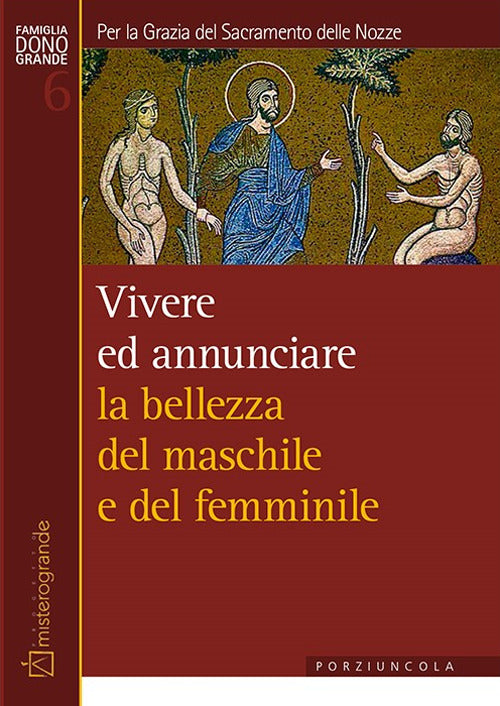 Cover of Per la Grazia del Sacramento delle Nozze. Vivere e annunciare la bellezza del maschile e del femminile