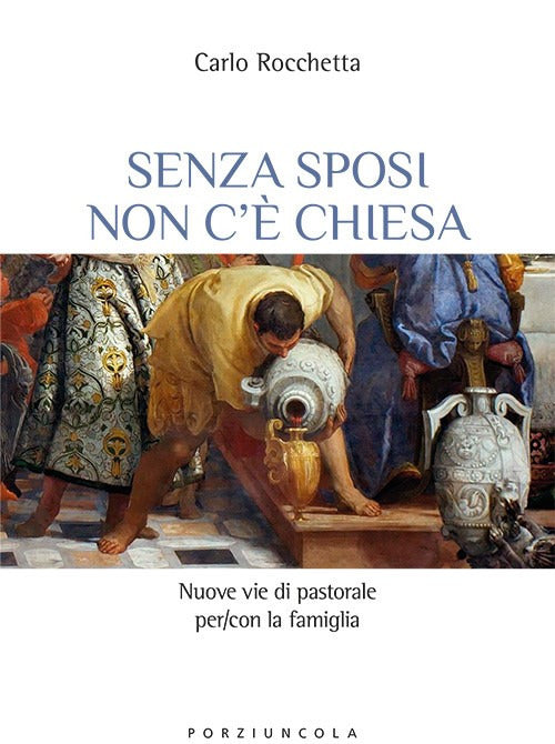 Cover of Senza sposi non c'è Chiesa. Nuove vie di pastorale per/con la famiglia