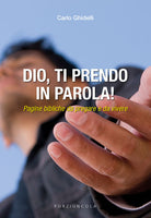Cover of Dio, ti prendo in parola! Pagine bibliche da pregare e da vivere