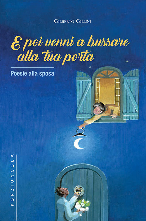 Cover of E poi venni a bussare alla tua porta. Poesie alla sposa