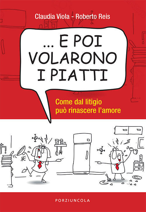 Cover of ... E poi volarono i piatti. Come dal litigio può rinascere l’amore