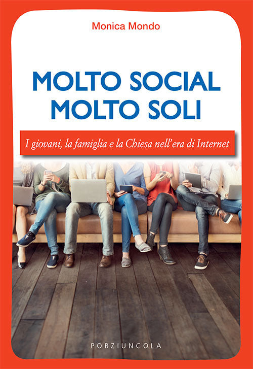 Cover of Molto social molto soli. I giovani, la famiglia e la Chiesa nell'era di Internet