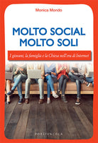 Cover of Molto social molto soli. I giovani, la famiglia e la Chiesa nell'era di Internet