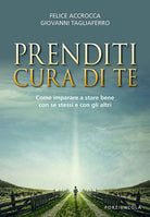 Cover of Prenditi cura di te. Come imparare a stare bene con se stessi e con gli altri