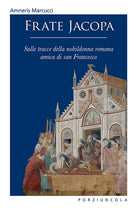 Cover of Frate Jacopa. Sulle tracce della nobildonna romana amica di san Francesco