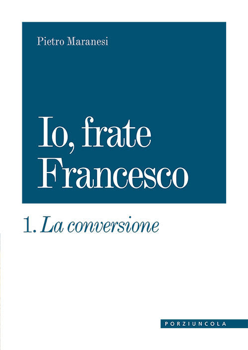Cover of conversione. Io, frate Francesco