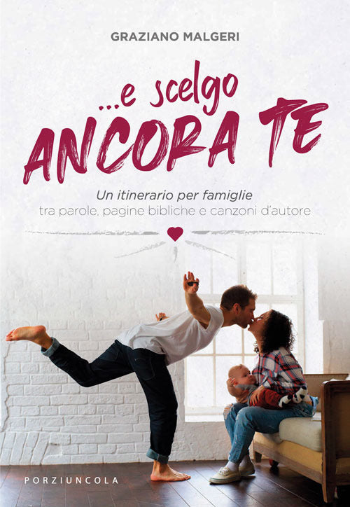 Cover of ...E scelgo ancora te. Un itinerario per famiglie tra parole, pagine bibliche e canzoni d'autore