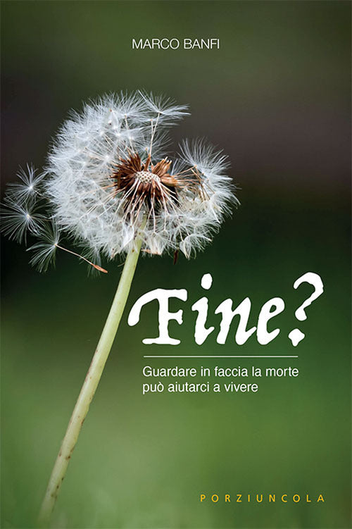 Cover of Fine? Guardare in faccia la morte può aiutarci a vivere