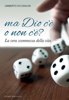 Cover of Ma Dio c'è o non c'è? La vera scommessa della vita