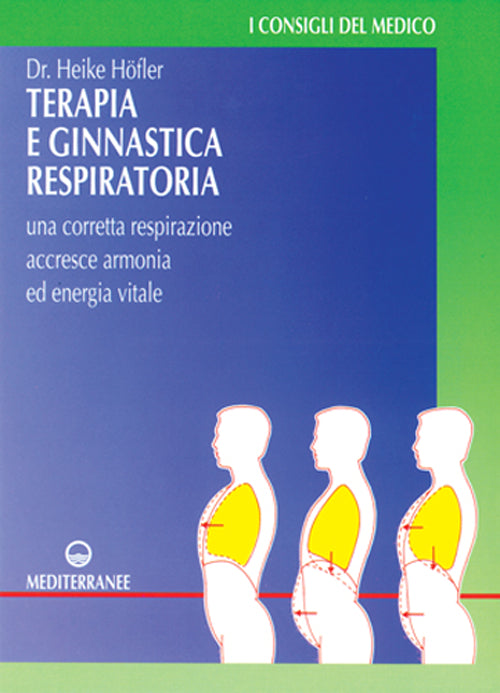 Cover of Terapia e ginnastica respiratoria. Con numerosi esercizi. Una corretta respirazione accresce armonia e energia vitale
