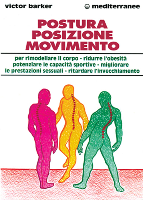 Cover of Postura, posizione, movimento per potenziare le prestazioni sessuali, rimodellare il corpo, ritardare l'invecchiamento, ridurre l'obesità, sviluppare le capacità...