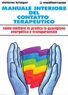 Cover of Manuale interiore del contatto terapeutico. Come mettere in pratica la guarigione energetica e transpersonale