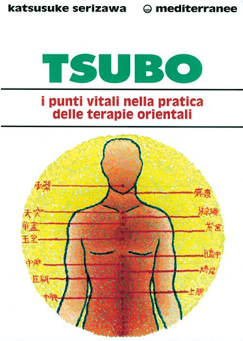 Cover of Tsubo: i punti vitali nella pratica delle terapie orientali