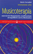 Cover of Iniziazione alla Musicoterapia. Esercizi di rilassamento, tonificazione ed equilibrio con la Biomusica