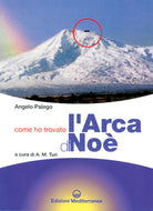 Cover of Come ho trovato l'arca di Noè. Storia documentata di una grande scoperta storico-archeologica