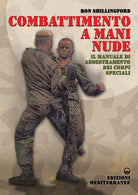 Cover of Combattimento a mani nude. Il manuale di addestramento dei corpi speciali