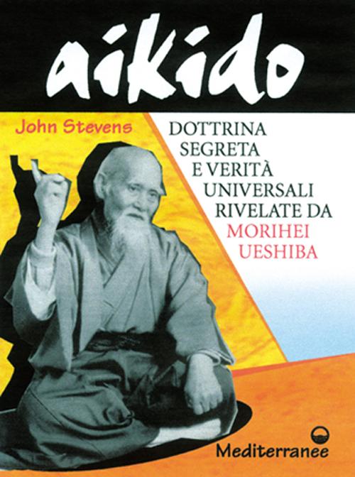 Cover of Aikido. Dottrina segreta e verità universali rivelate da Morihei Ueshiba