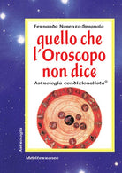 Cover of Quello che l'oroscopo non dice. Astrologia condizionalista