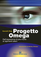 Cover of Progetto Omega. Dall'esperienza di pre-morte ai rapimenti alieni