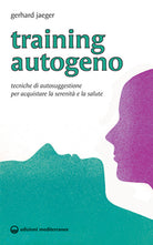 Cover of Training autogeno. Tecniche di autosuggestione per acquistare la serenità e la salute