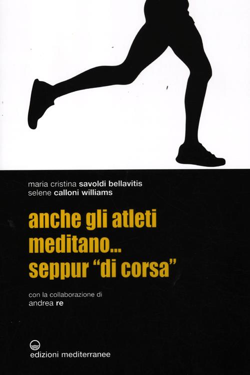 Cover of Anche gli atleti meditano... seppur «di corsa»