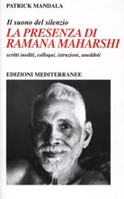Cover of presenza di Ramana Maharshi. Il suono del silenzio. Scritti inediti, colloqui, istruzioni, aneddoti