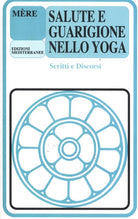 Cover of Salute e guarigione nello yoga. Scritti e discorsi
