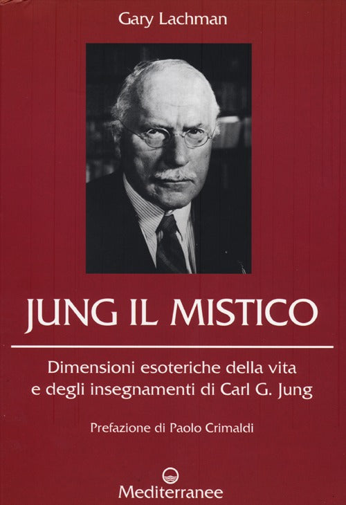 Cover of Jung il mistico. Dimensioni esoteriche della vita e degli insegnamenti di Carl G. Jung