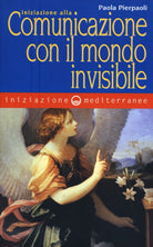 Cover of Iniziazione alla comunicazione con il mondo invisibile
