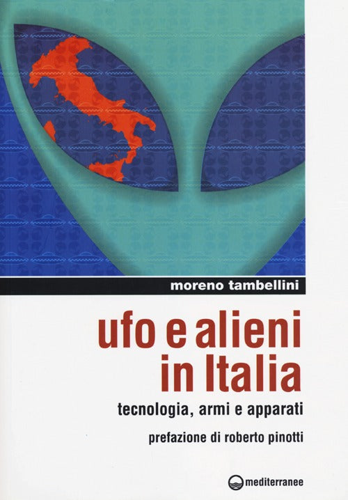 Cover of Ufo e alieni in Italia. Tecnologia, armi e apparati