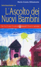 Cover of Iniziazione a «L'ascolto dei nuovi bambini»