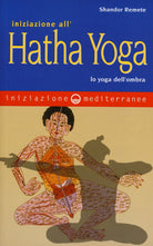 Cover of Iniziazione all'Hatha Yoga. Lo yoga dell'ombra
