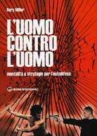 Cover of uomo contro l'uomo. Mentalità e strategie per l'autodifesa