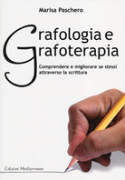 Cover of Grafologia e grafoterapia. Comprendere e migliorare se stessi attraverso la scrittura