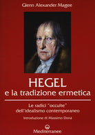 Cover of Hegel e la tradizione ermetica. Le radici «occulte» dell'idealismo contemporaneo