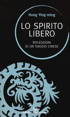 Cover of spirito libero. Riflessioni di un saggio cinese