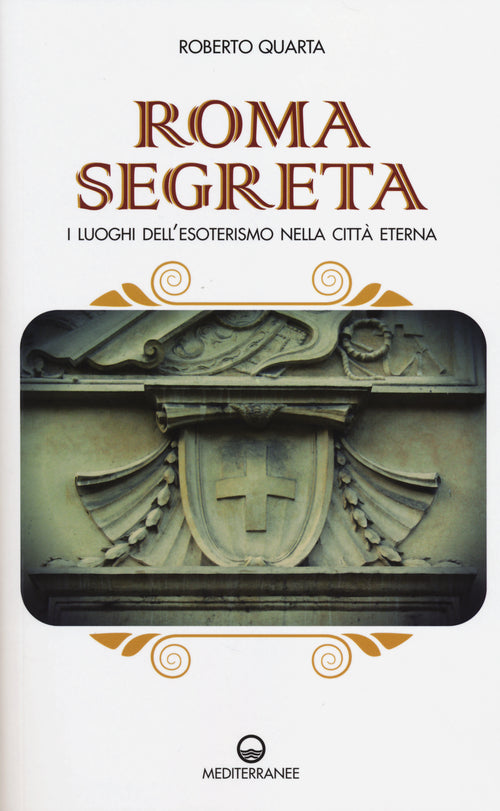 Cover of Roma segreta. I luoghi dell'esoterismo nella città eterna