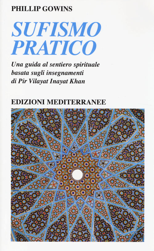 Cover of Sufismo pratico. Una guida al sentiero spirituale, basata sugli insegnamenti di Pir Vilayant Inayat Khan
