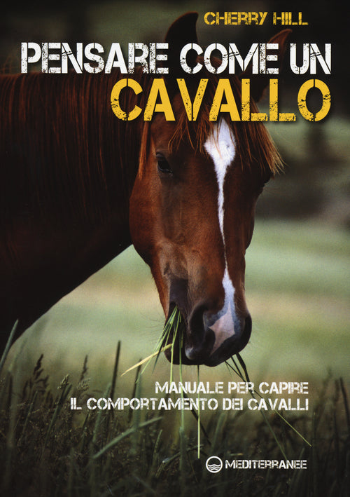 Cover of Pensare come un cavallo. Manuale per capire il comportamento dei cavalli