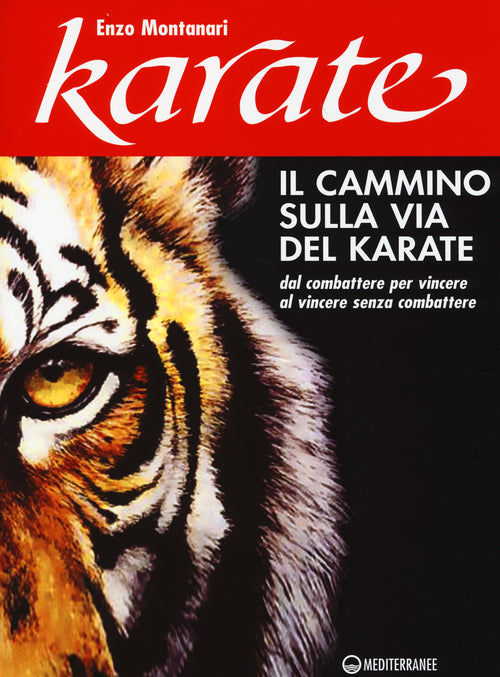Cover of cammino sulla via del karate. Dal combattere per vincere al vincere senza combattere
