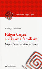 Cover of Edgar Cayce e il karma familiare. I legami nascosti che ci uniscono